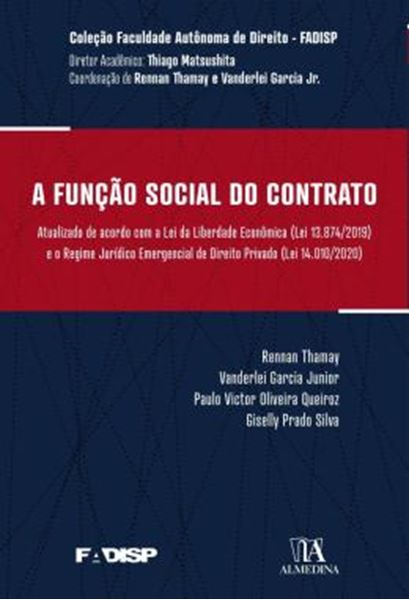 Picture of A FUNCAO SOCIAL DO CONTRATO - ATUALIZADO DE ACORDO COM A LEI DA LIBERDADE ECONOMICA (LEI N? 13.874/2019) E O REGIME JURIDICO EMERGENCIAL DE DIREITO PRIVADO (LEI N? 14.010/2020)