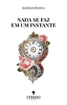 Imagem de NADA SE FAZ EM UM INSTANTE