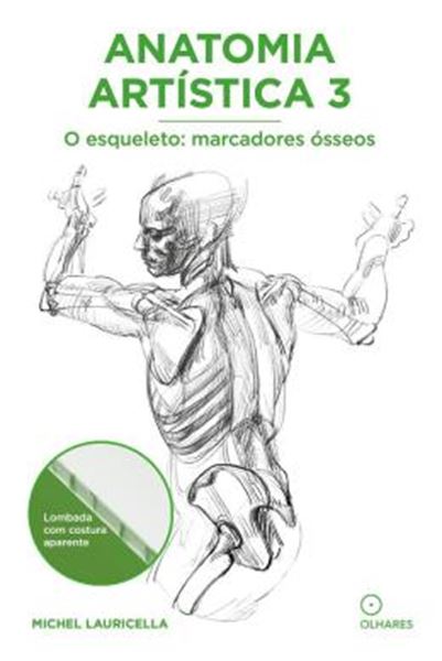 Picture of ANATOMIA ARTISTICA 3 - O ESQUELETO : MARCADORES OSSEOS
