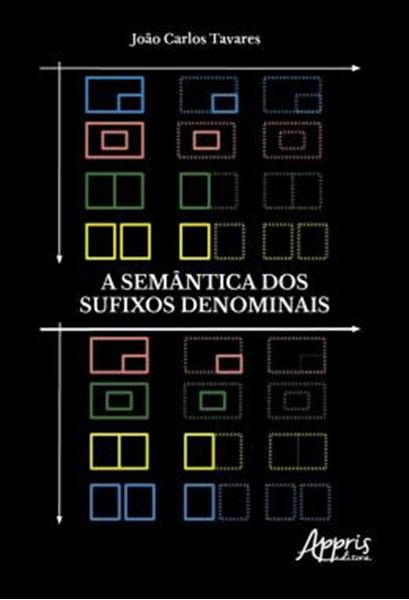 Picture of A SEMANTICA DOS SUFIXOS DENOMINAIS