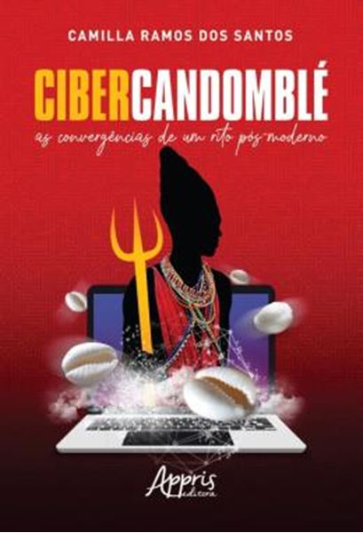 Picture of CIBERCANDOMBLE - AS CONVERGENCIAS DE UM RITO POS-MODERNO