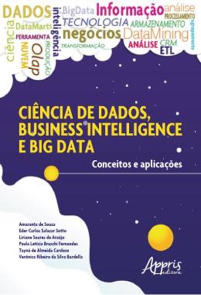 Picture of CIENCIA DE DADOS, BUSINESS INTELLIGENCE E BIG DATA: CONCEITOS E APLICACOES