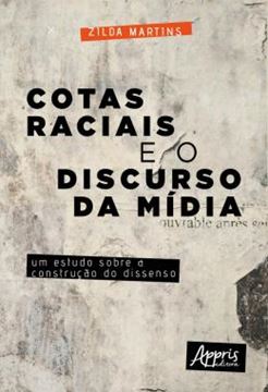 Imagem de COTAS RACIAIS E O DISCURSO DA MIDIA: UM ESTUDO SOBRE A CONSTRUCAO DO DISSENSO