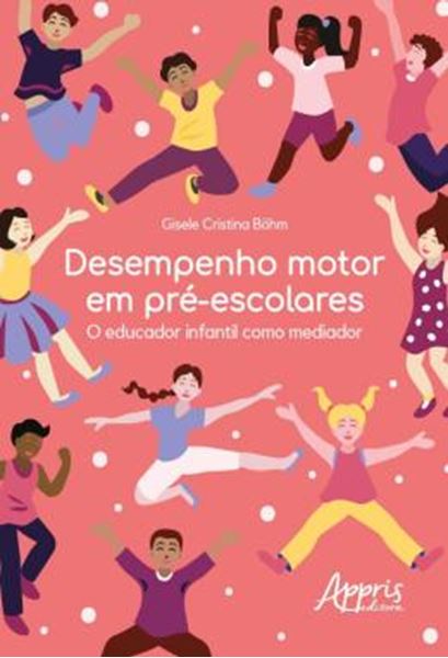Picture of DESEMPENHO MOTOR EM PRE-ESCOLARES - O EDUCADOR INFANTIL COMO MEDIADOR
