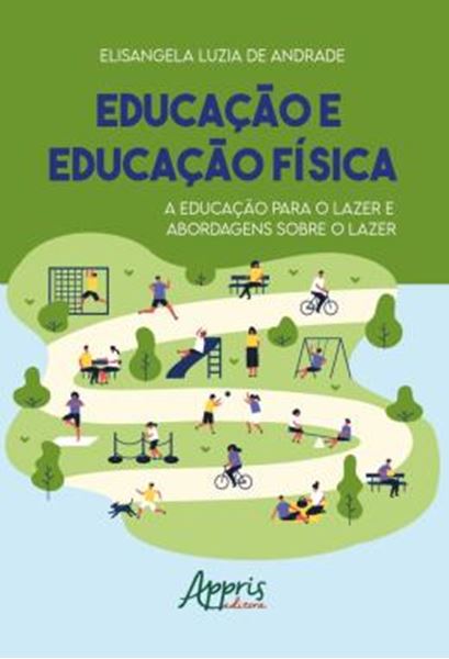 Picture of EDUCACAO E EDUCACAO FISICA - A EDUCACAO PARA O LAZER E ABORDAGENS SOBRE O LAZER
