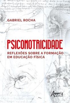 Imagem de PSICOMOTRICIDADE - REFLEXOES SOBRE A FORMACAO EM EDUCACAO FISICA