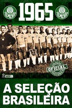 Imagem de COLECAO OFICIAL HISTORICA PALMEIRAS - SELECAO BRASILEIRA 1965