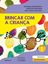 Imagem de BRINCAR COM A CRIANCA VOL. 1 - LIVRO DO ALUNO