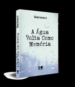 Imagem de A AGUA VOLTA COMO MEMORIA