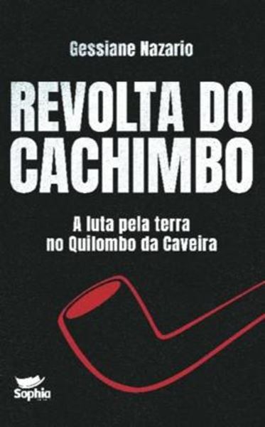 Picture of REVOLTA DO CACHIMBO — A LUTA PELA TERRA NO QUILOMBO DA CAVEIRA