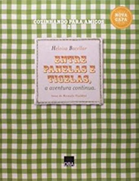 Picture of COZINHANDO PARA AMIGOS  ENTRE PANELAS E TIGELAS  A AVENTURA CONTINUA 