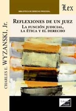 Imagem de REFLEXIONES DE UN JUEZ - LA FUNCION JUDICIAL, LA ETICA Y EL DERECHO