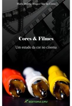 Imagem de CORES & FILMES - UM ESTUDO DA COR NO CINEMA