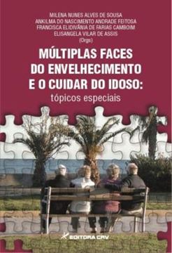 Imagem de MULTIPLAS FACES DO ENVELHECIMENTO E O CUIDAR DO IDOSO - TOPICOS ESPECIAIS