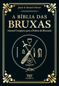 Imagem de A BIBLIA DAS BRUXAS - EDICAO ESPECIAL - MANUAL COMPLETO PARA A PRATICA DA BRUXARIA - 2ª ED