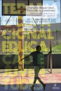 Imagem de TERAPIA OCUPACIONAL, EDUCACAO E JUVENTUDES - CONHECENDO PRATICAS E RECONHECENDO SABERES