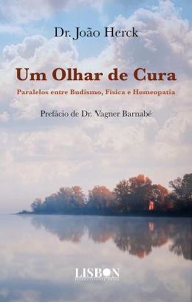 Picture of UM OLHAR DE CURA - PARALELOS ENTRE BUDISMO, FISICA E HOMEOPATIA
