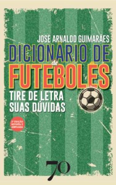 Picture of DICIONARIO DE FUTEBOLES - TIRE DE LETRA SUAS DUVIDAS
