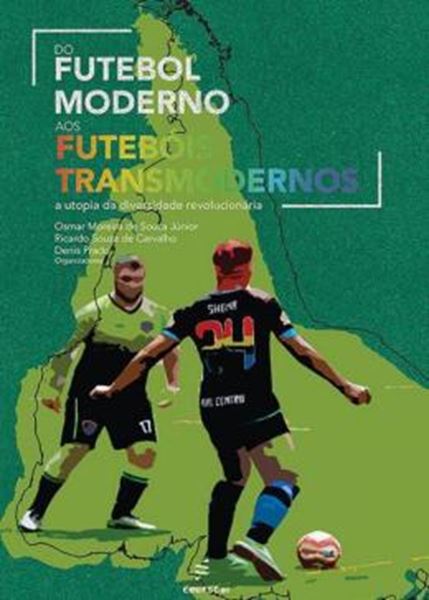 Picture of DO FUTEBOL MODERNO AOS FUTEBOIS TRANSMODERNOS