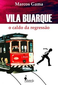 Imagem de VILA BUARQUE - O CALDO DA REGRESSAO