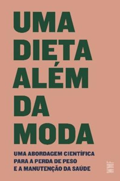 Picture of UMA DIETA ALEM DA MODA: UMA ABORDAGEM CIENTÍFICA PARA A PERDA DE PESO E A MANUTENÇÃO DA SAÚDE