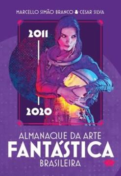 Imagem de ALMANAQUE DA ARTE FANTASTICA BRASILEIRA - 2011 - 2020