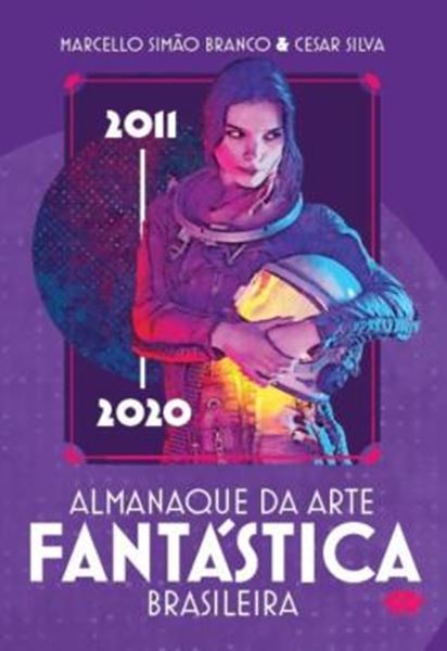 Picture of ALMANAQUE DA ARTE FANTASTICA BRASILEIRA - 2011 - 2020
