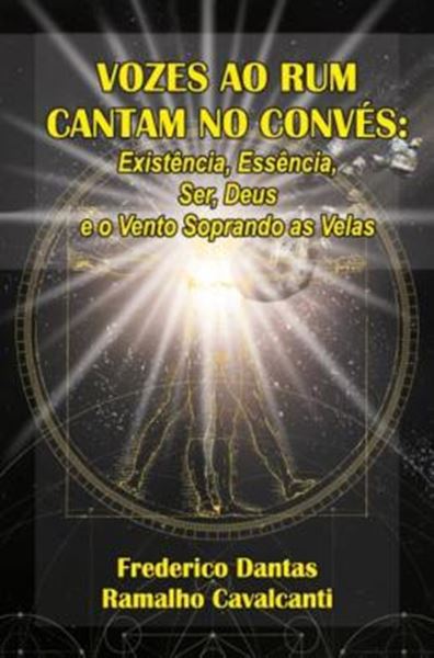 Picture of VOZES AO RUM CANTAM NO CONVES - EXISTENCIA, ESSENCIA, SER, DEUS E O VENTO SOPRANDO AS VELAS...