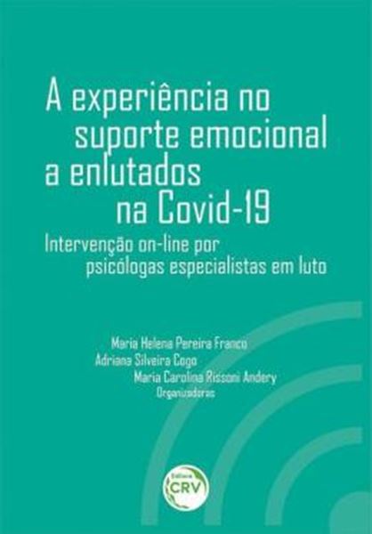 Picture of A EXPERIENCIA NO SUPORTE EMOCIONAL A ENLUTADOS NA COVID-19 - INTERVENCAO ON-LINE POR PSICOLOGAS ESPECIALISTAS EM LUTO
