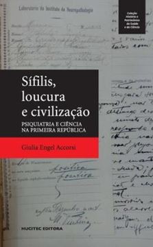 Imagem de SIFILIS, LOUCURA E CIVILIZACAO: PSIQUIATRIA E CIENCIA NA PRIMEIRA REPUBLICA