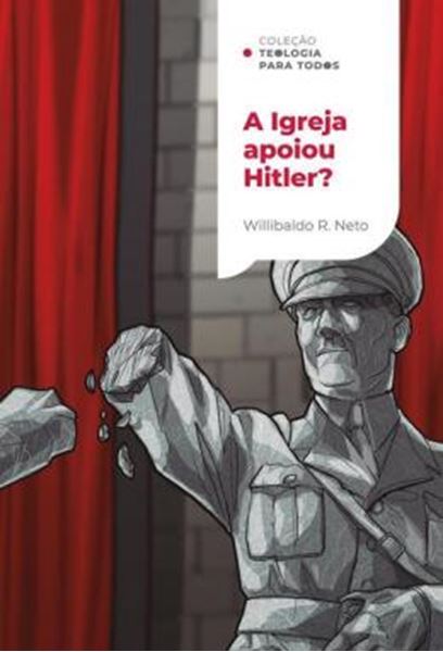 Picture of A IGREJA APOIOU HITLER? - COLECAO TEOLOGIA PARA TODOS