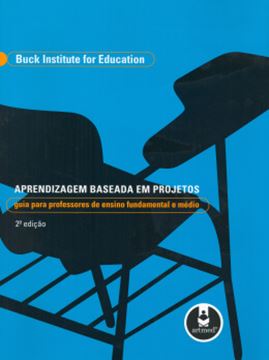 Imagem de APRENDIZAGEM BASEADA EM PROJETOS: GUIA PARA PROFESSORES DE ENSINO FUNDAMENTAL E MEDIO  2ª EDICAO