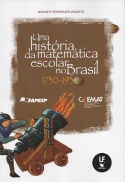 Imagem de UMA HISTORIA DA MATEMATICA ESCOLAR NO BRASIL 1730 - 1930 - 2ª ED