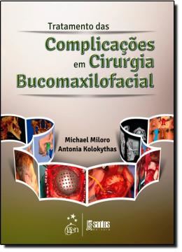 Imagem de TRATAMENTO DAS COMPLICACOES EM CIRURGIA BUCOMAXILOFACIAL