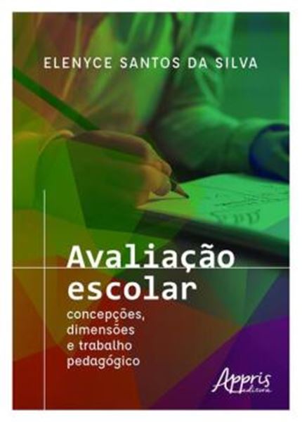Picture of AVALIACAO ESCOLAR - CONCEPCOES, DIMENSOES E TRABALHO PEDAGOGICO