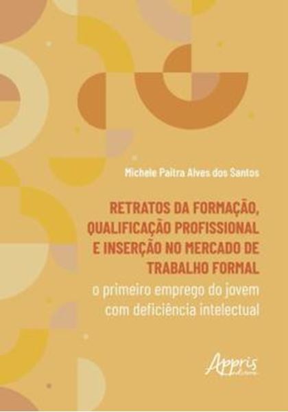 Picture of RETRATOS DA FORMACAO, QUALIFICACAO PROFISSIONAL E INSERCAO NO MERCADO DE TRABALHO FORMAL: