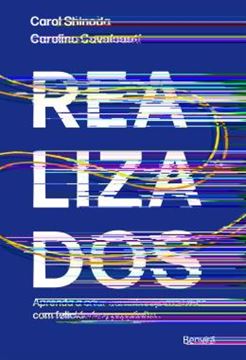 Imagem de REALIZADOS - APRENDA A CRIAR CAMINHOS PARA VIVER COM FELICIDADE E PROPOSITO