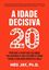 Imagem de A IDADE DECISIVA