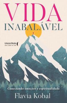 Imagem de VIDA INABALAVEL - CONECTANDO EMOCOES E ESPIRITUALIDADE