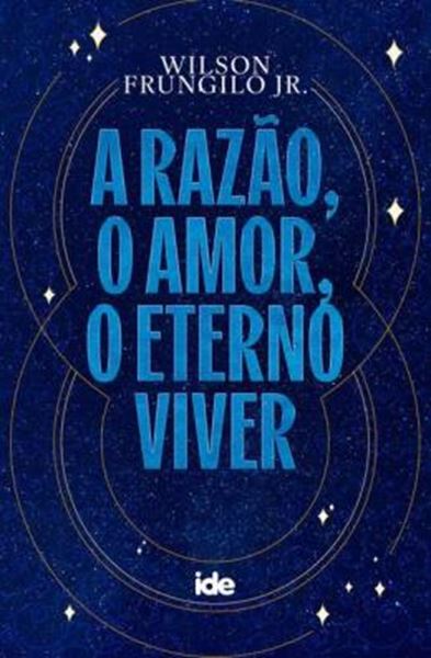 Picture of A RAZAO, O AMOR, O ETERNO VIVER