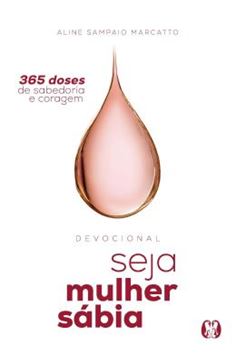 Imagem de SEJA MULHER SABIA - 365 DOSES DE SABEDORIA E CORAGEM