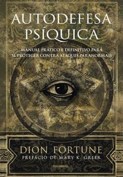 Imagem de AUTODEFESA PSIQUICA - MANUAL PRATICO E DEFINITIVO DE PROTECAO CONTRA ATAQUES PARANORMAIS