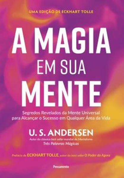Picture of A MAGIA EM SUA MENTE - SEGREDOS REVELADOS DA MENTE UNIVERSAL PARA ALCANCAR O SUCESSO EM QUALQUER AREA DA VIDA
