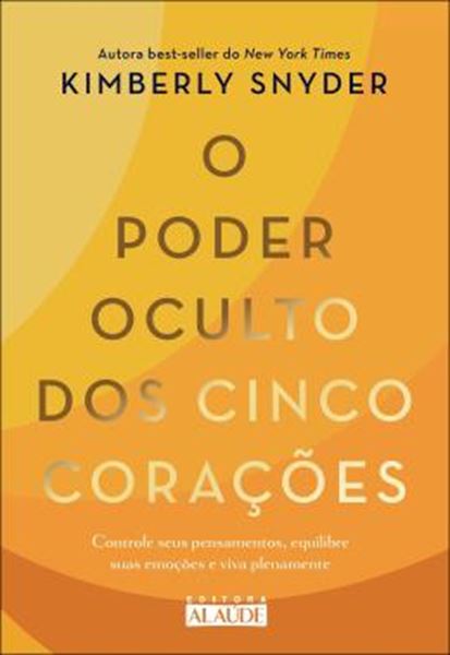 Picture of O PODER OCULTO DOS CINCO CORACOES - CONTROLE SEUS PENSAMENTOS, EQUILIBRE SUAS EMOCOES E VIVA PLENAMENTE