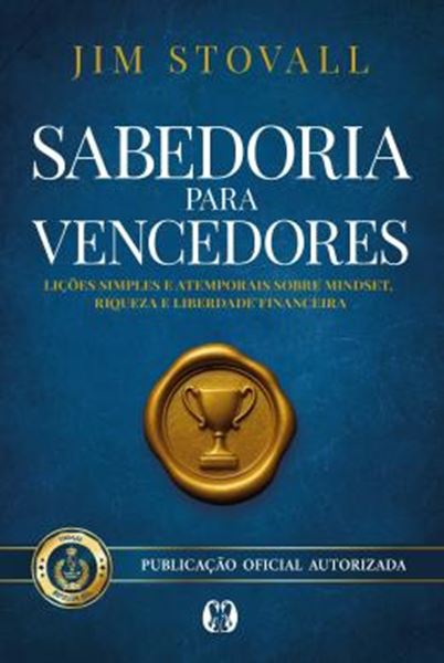 Picture of SABEDORIA PARA VENCEDORES - LICOES SIMPLES E ATEMPORAIS SOBRE MINDSET, RIQUEZA E LIBERDADE FINANCEIRA.