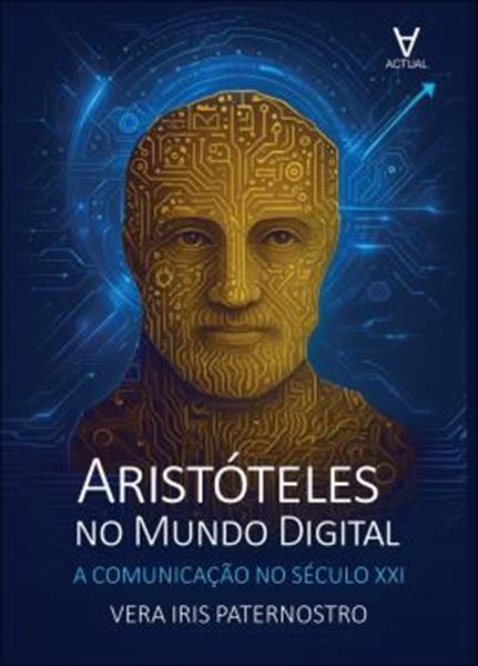 Picture of ARISTOTELES NO MUNDO DIGITAL - A COMUNICACAO NO SECULO XXI