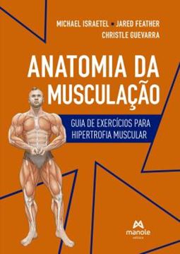 Imagem de ANATOMIA DA MUSCULACAO - GUIA DE EXERCICIOS PARA HIPERTROFIA MUSCULAR