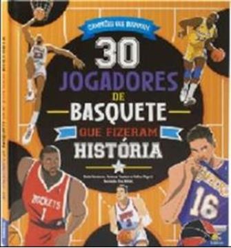 Imagem de CAMPEOES QUE INSPIRAM - 30 JOGADORES DE BASQUETE QUE FIZERAM HISTORIA