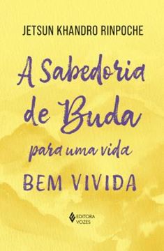 Imagem de A SABEDORIA DE BUDA PARA UMA VIDA BEM VIVIDA